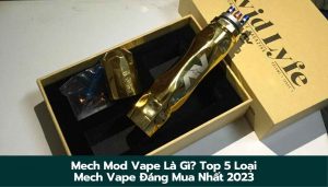 Mech Mod Vape Là Gì? Top 5 Loại Mech Vape Đáng Mua Nhất 2023