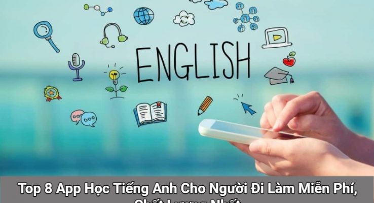 App Học Tiếng Anh Cho Người Đi Làm
