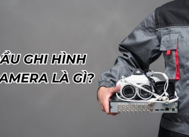 Đầu ghi hình camera là gì