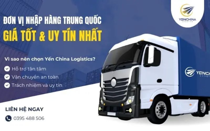 Đơn vị nhập hàng, vận chuyển Trung - Việt Yến China