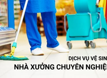 top dịch vụ vệ sinh nhà xưởng