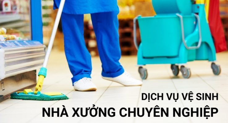 top dịch vụ vệ sinh nhà xưởng