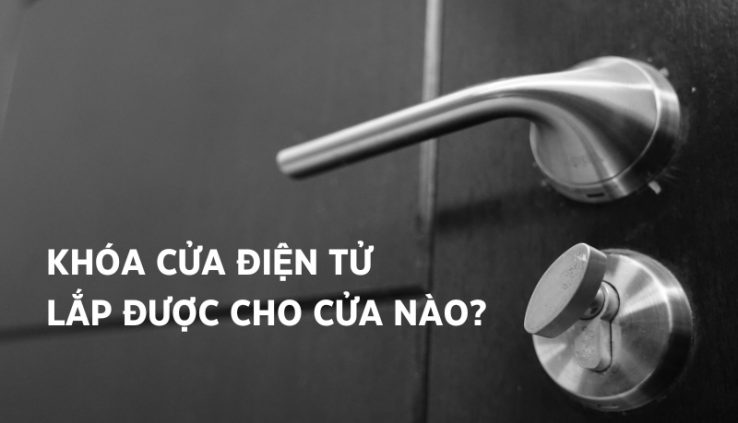 khóa cửa điện tử lắp được cho cửa nào