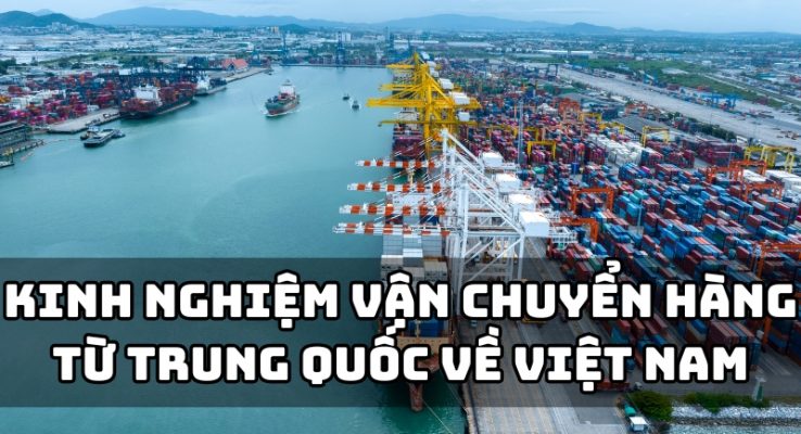 kinh nghiệm vận chuyển hàng từ trung quốc về việt nam