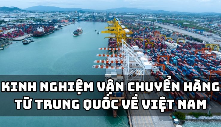 kinh nghiệm vận chuyển hàng từ trung quốc về việt nam